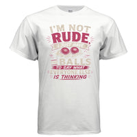 The Balls To Say It Tee
