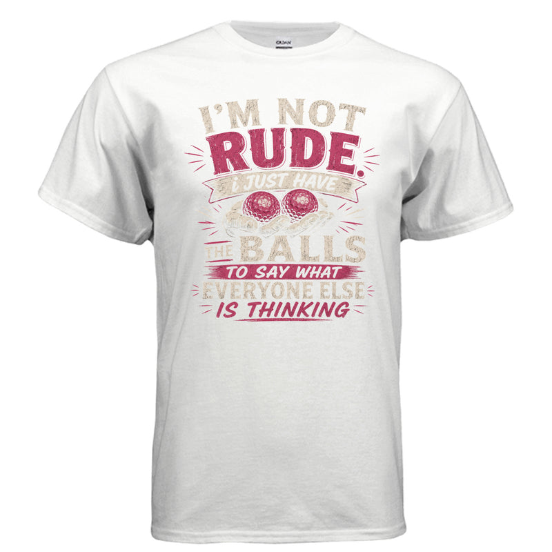 The Balls To Say It Tee