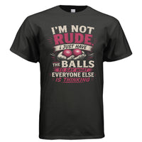 The Balls To Say It Tee
